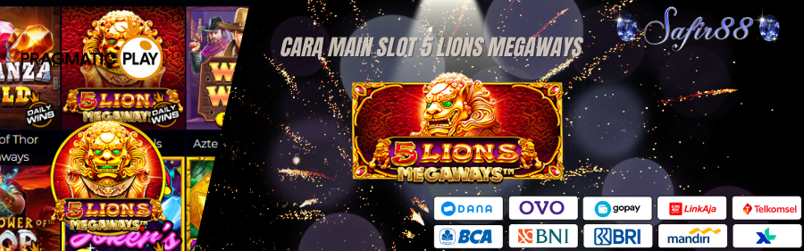 SAFIR88 : Cara Main 5 Lion Slot Megaways Pragmaticplay Gampang Menang